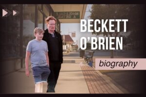 Who is Beckett O’Brien? Biography, Age, Net Worth of Conan O’Brien Son